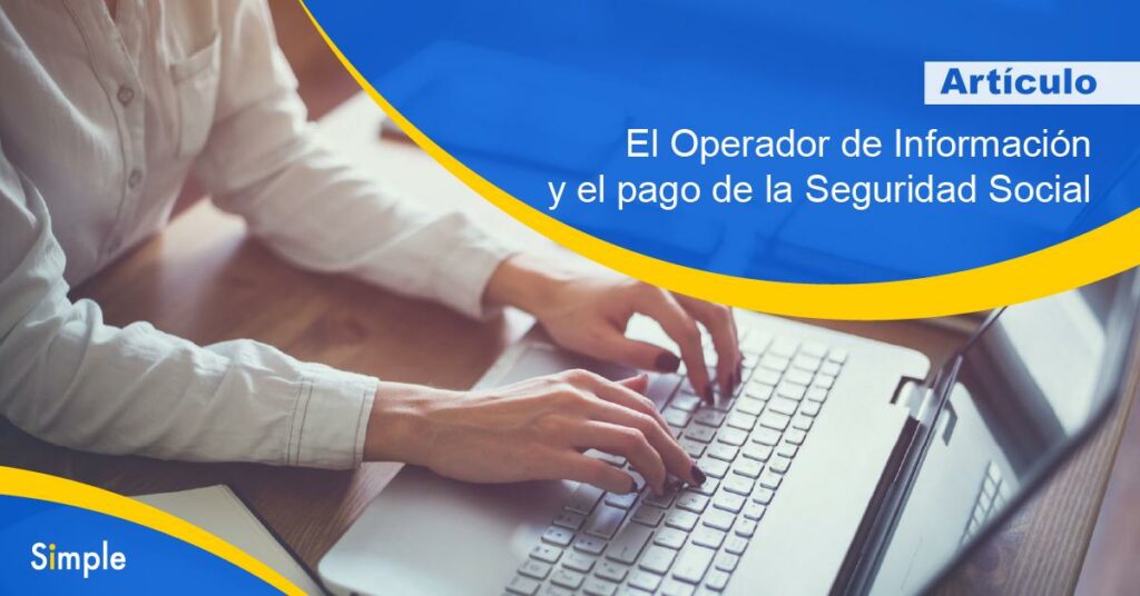 El Operador de Información y el pago de la Seguridad Social